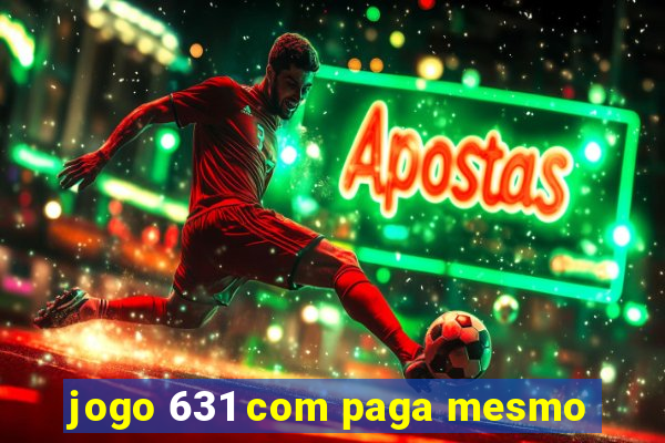 jogo 631 com paga mesmo